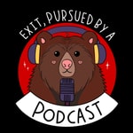 Logo of the podcast Exit, Pursued by a Podcast Podcast Exit, Pursued by a Podcast
