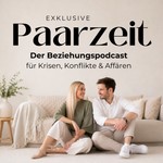 Podcast Exklusive Paarzeit - Der Paartherapie-Podcast für Krisen, Konflikte und Affären