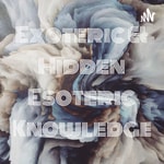 Logo of the podcast Exoteric & Hidden Esoteric Knowledge Podcast Exoteric & Hidden Esoteric Knowledge