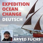 Expedition OCEAN CHANGE mit Arved Fuchs Podcast Expedition OCEAN CHANGE mit Arved Fuchs