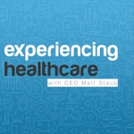 Logo of the podcast Experiencing Healthcare Podcast Podcast Experiencing Healthcare Podcast