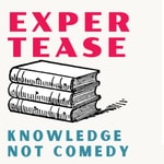 Logo of the podcast Expertease - Knowledge, Not Comedy Podcast Expertease - Knowledge, Not Comedy