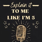 Logo of the podcast Explain it to me like I'm 5 Podcast Explain it to me like I'm 5
