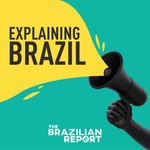 Explaining Brazil Podcast Explaining Brazil
