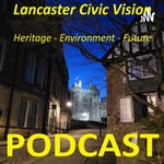 Logo of the podcast Explore the History and Heritage of Lancaster, Morecambe and Surrounding District Podcast Explore the History and Heritage of Lancaster, Morecambe and Surrounding District