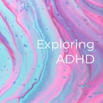 Logo of the podcast Exploring ADHD: Diagnosis And Misconceptions Podcast Exploring ADHD: Diagnosis And Misconceptions