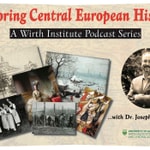 Logo of the podcast Exploring Central European History: A Wirth Institute Podcast with Joseph F. Patrouch Podcast Exploring Central European History: A Wirth Institute Podcast with Joseph F. Patrouch