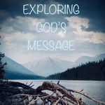 Logo of the podcast Exploring God's Message Podcast Exploring God's Message