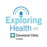 Logo of the podcast Exploring Health with Cleveland Clinic London Podcast Exploring Health with Cleveland Clinic London