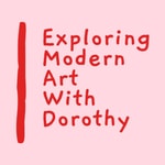 Logo of the podcast Exploring Modern Art With Dorothy Podcast Exploring Modern Art With Dorothy