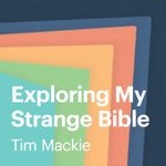 Logo of the podcast Exploring My Strange Bible Logo of the podcast Exploring My Strange Bible