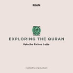 Exploring the Quran for Women | Ustadha Fatima Lette