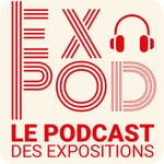 Logo of the podcast EXPOD Le Podcast des expositions Podcast EXPOD Le Podcast des expositions