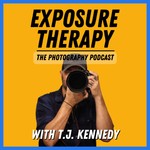 Exposure Therapy: The Photography Podcast Podcast Exposure Therapy: The Photography Podcast
