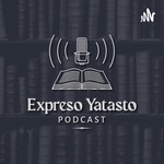 Expreso Yatasto Podcast Expreso Yatasto