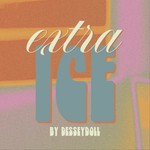 Extra Ice by desseydoll Podcast Extra Ice by desseydoll