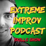Logo of the podcast Extreme Improv Skills Show Podcast Extreme Improv Skills Show