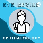 Podcast EyeRevise: Ophthalmology