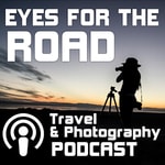 Logo of the podcast Eyes For The Road - Places & Travel & Photography Podcast Podcast Eyes For The Road - Places & Travel & Photography Podcast