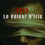 Logo of the podcast EYES: Le Voleur D'iris Podcast EYES: Le Voleur D'iris