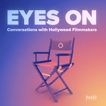Logo of the podcast Eyes On: How Hollywood Works Podcast Eyes On: How Hollywood Works