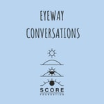 Logo of the podcast Eyeway Conversations Podcast Eyeway Conversations