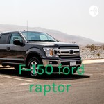 Logo of the podcast F-150 ford raptor Podcast F-150 ford raptor