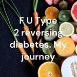 Logo of the podcast F U Type 2 reversing diabetes. My journey Podcast F U Type 2 reversing diabetes. My journey
