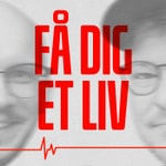 Logo of the podcast FÅ DIG ET LIV Podcast FÅ DIG ET LIV