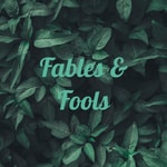 Logo of the podcast Fables & Fools Podcast Fables & Fools