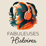 Logo of the podcast FABULEUSES HISTOIRES POUR MAMANS Podcast FABULEUSES HISTOIRES POUR MAMANS