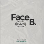 Logo of the podcast Face B Podcast Face B