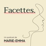 Facettes : au coeur de la matrescence. Podcast Facettes : au coeur de la matrescence.