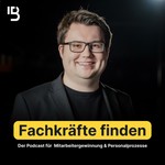 Logo of the podcast Fachkräfte finden - der Podcast zur Mitarbeitergewinnung Podcast Fachkräfte finden - der Podcast zur Mitarbeitergewinnung