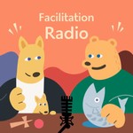 Logo of the podcast Facilitation Radio Podcast Facilitation Radio
