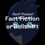 Logo of the podcast Fact Fiction or Bullsh#t Podcast Fact Fiction or Bullsh#t