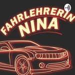 Logo of the podcast Fahrlehrerin Nina Podcast Fahrlehrerin Nina