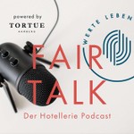 Podcast Fair Talk - Der Hotellerie Podcast powered by TORTUE HAMBURG
