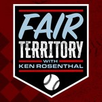 Fair Territory with Ken Rosenthal Podcast Fair Territory with Ken Rosenthal