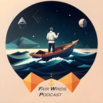 Logo of the podcast Fair Winds Podcast Podcast Fair Winds Podcast