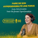 Sensible mais pas fragile - le podcast des hypersensibles qui veulent s'affirmer au travail