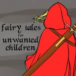 Logo of the podcast Fairy Tales for Unwanted Children Logo of the podcast Fairy Tales for Unwanted Children
