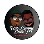 Logo of the podcast Fais Comme Chez Toi (FCCT) Podcast Fais Comme Chez Toi (FCCT)