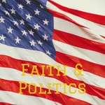 Logo of the podcast Faith & Politics Podcast Faith & Politics