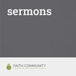 Logo of the podcast Faith Community Christian Reformed Church Podcast Faith Community Christian Reformed Church