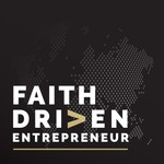 Faith Driven Entrepreneur Podcast Faith Driven Entrepreneur
