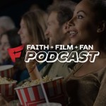 Faith Film Fan Podcast Faith Film Fan