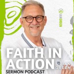 Logo of the podcast Faith In Action with Ian Green Podcast Faith In Action with Ian Green