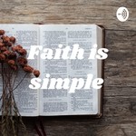 Logo of the podcast Faith is simple Podcast Faith is simple