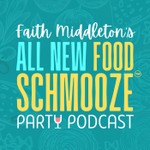 Logo of the podcast Faith Middleton's All-New Food Schmooze Party Podcast Faith Middleton's All-New Food Schmooze Party